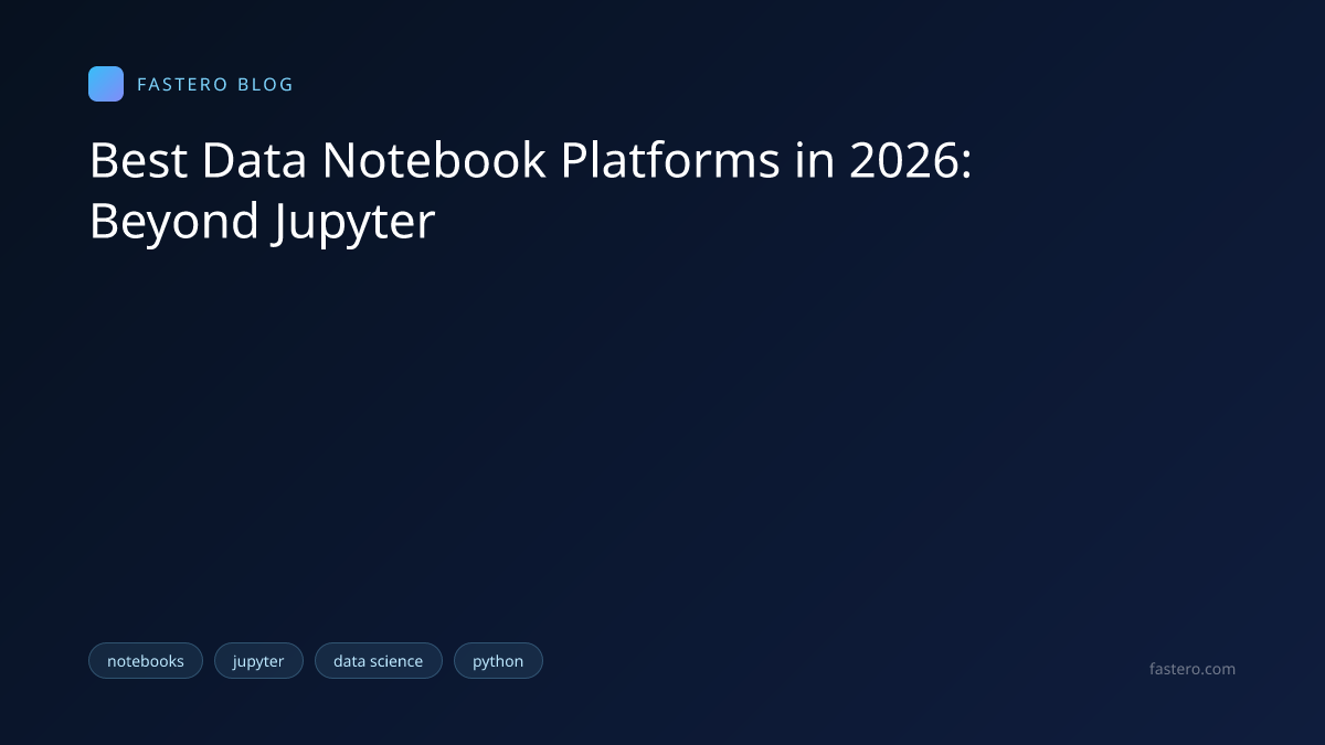 Best Data Notebook Platforms in 2026: Beyond Jupyter